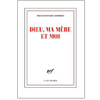 Dieu, ma mère et moi
