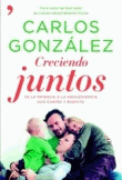 Creciendo juntos - Carlos González - Sinopsis y Precio | FNAC