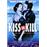 Kiss or kill