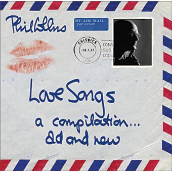 Love Songs: A CompilationOld and New - Phil Collins