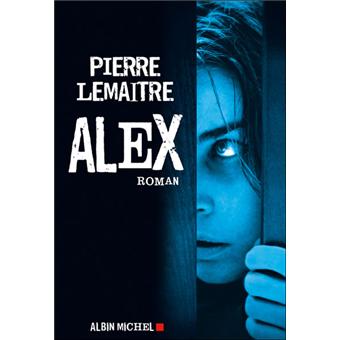 Alex broché Pierre Lemaitre Livre ou ebook Soldes 2016 Fnac