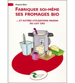 Fabriquer soi même ses fromages bio? et autres utilisations maison