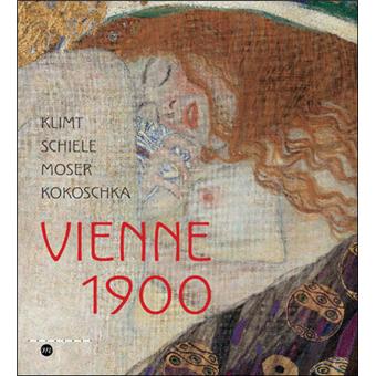 Vienne 1900 Klimt, Schiele, Moser, Kokoschka broché Collectif