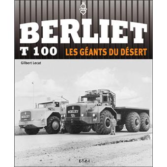 Berliet T100 , le géant des sables  relié  Gilbert Lecat  Livre 