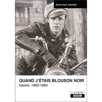 Résultat de recherche d'images pour "quand j'étais blouson noir jean-paul bourre"