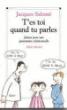 Couverture : T'es toi quand tu parles