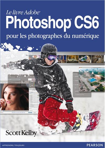 Le livre Adobe Photoshop CS6 pour les photographes du numérique