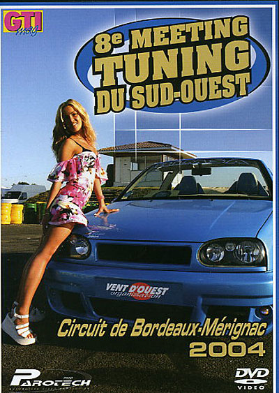 8ème meeting tuning du Sud-Ouest : 2004 Bordeaux - Mérignac