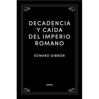 Decadencia y caída del Imperio romano Edward Gibbon Pedrosa Martín