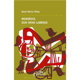 Memorias Dun Neno Labrego Xos Neira Vilas En Libros Fnac