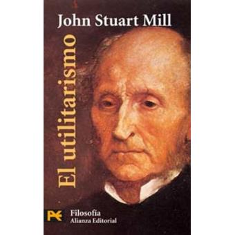 El Utilitarismo - John Stuart Mill - Sinopsis Y Precio | FNAC