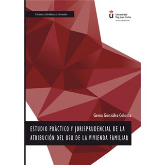 Estudio Pr Ctico Y Jurisprudencial De La Atribuci N Del Uso De Vivienda