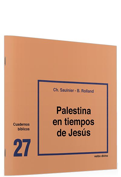 Palestina en tiempos de Jesús Bernard Rolland Christiane Saulnier