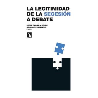 La legitimidad de la secesión a debate Jorge Cagiao y Conde Cagiao Y