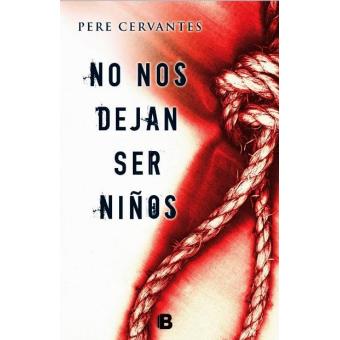 No Nos Dejan Ser Ni Os R Stica Pere Cervantes De Descuento Fnac