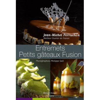 Entremets - Petits gâteaux Fusion. Edition bilingue français-anglais