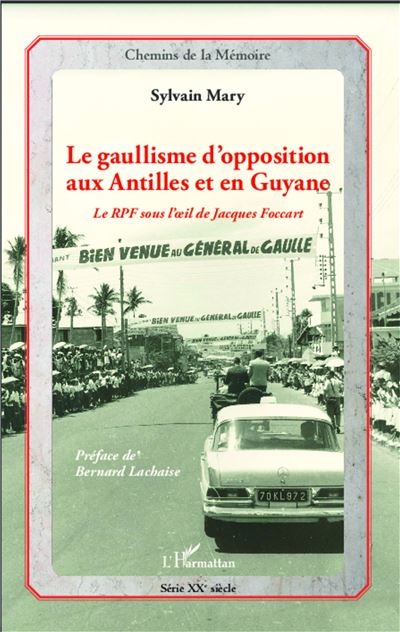 Le Gaullisme D Opposition Aux Antilles Et En Guyane Le RPF Sous L Oeil