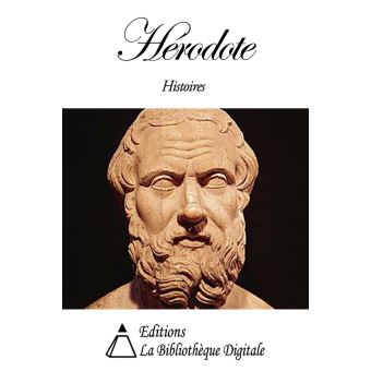 H&eacute;rodote Histoires Ce livre num&eacute;rique pr&eacute;sente une collection des