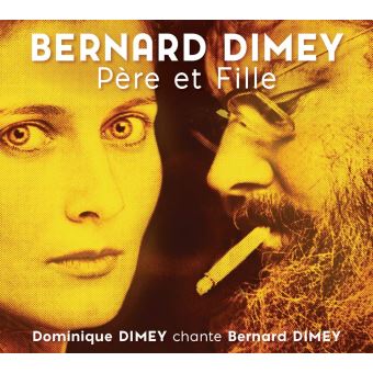 Dominique Dimey Chante Bernard Dimey Bernard Dimey Pere Et Fille Cd