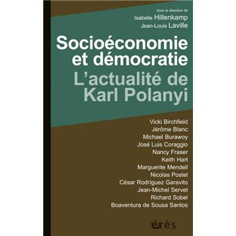 Socio Conomie Et D Mocratie L Actualit De Karl Polanyi Broch