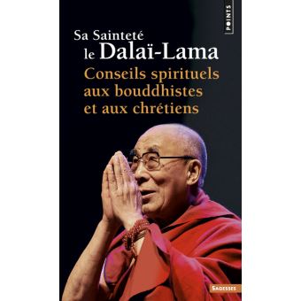 Conseils Spirituels Aux Bouddhistes Et Chr Tiens Poche Dala Lama