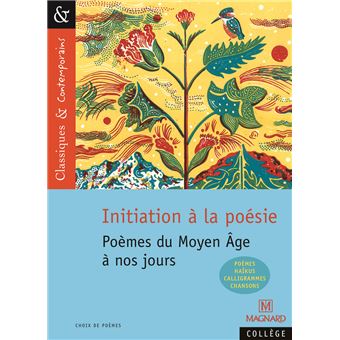 Initiation à la poésie Classiques et Contemporains Poèmes du Moyen