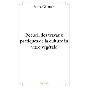 Recueil des travaux pratiques de la culture in vitro végétale broché