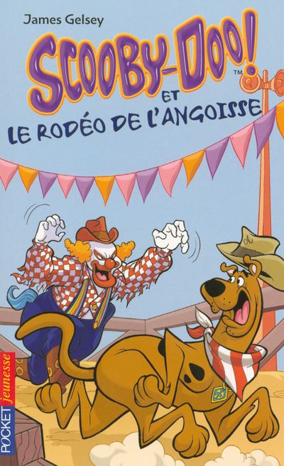 Scooby Doo Tome 16 Tome 16 Scooby Doo et le rodéo de l angoisse