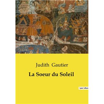 La Soeur du Soleil broché Judith Gautier Achat Livre fnac