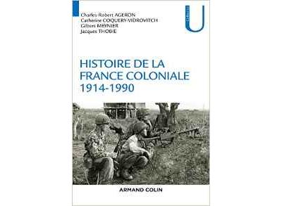 Couverture de Histoire de la France coloniale : 1914-1990