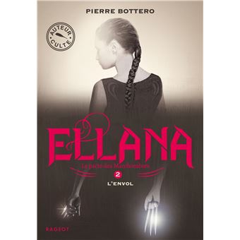 Le Pacte Des Marchombres Tome 2 Ellana T2 L Envol Pierre Bottero