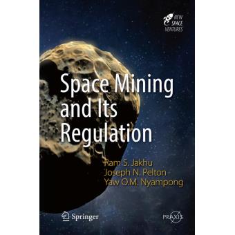 Space mining and its regulation relié Joseph Pelton Achat Livre