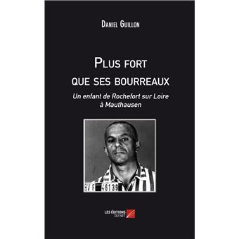 Plus fort que ses bourreaux broché Daniel Guillon Achat Livre fnac