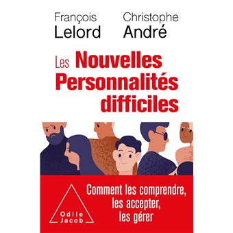 Les Nouvelles Personnalit S Difficiles Comment Les Comprendre Les