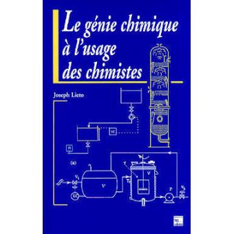 Le G Nie Chimique L Usage Des Chimistes Joseph Lieto Achat Livre