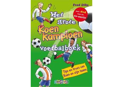 Koen Kampioen Het Grote Koen Kampioen Voetbalboek Fred Diks Ivan