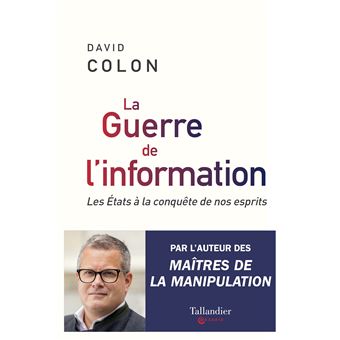 La Guerre De L Information Les Tats La Conqu Te De Nos Esprits