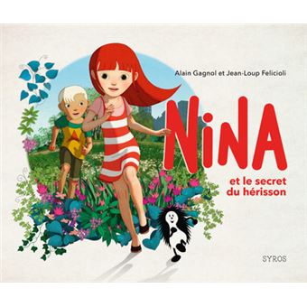 Nina et le secret du hérisson Dernier livre de Alain Gagnol