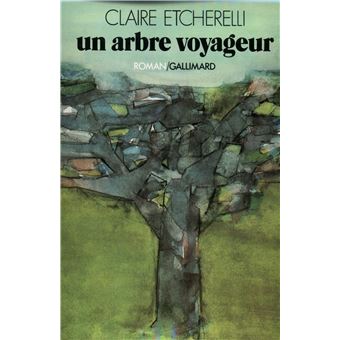 Un arbre voyageur broché Claire Etchérelli Achat Livre fnac