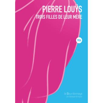 Trois filles de leur mère broché Pierre Louÿs Achat Livre fnac