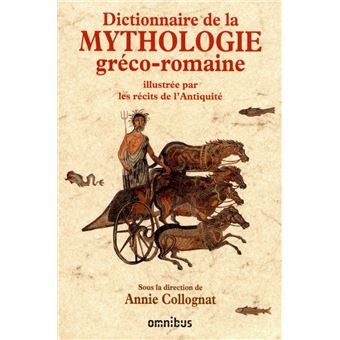 Omnibus Dictionnaire de la mythologie gréco romaine Collectif