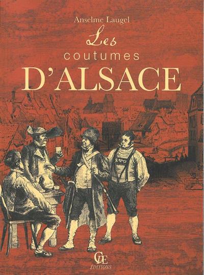 Les coutumes d Alsace broché Anselme Laugel Achat Livre fnac