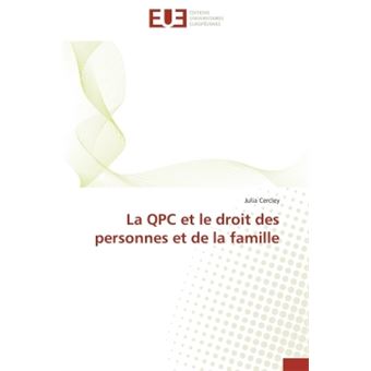 La Qpc Et Le Droit Des Personnes Et De La Famille Broch Julia