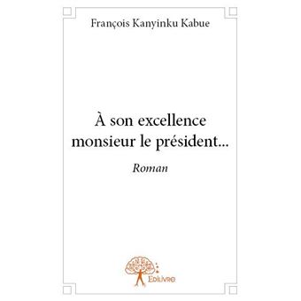 À son excellence monsieur le président Roman broché François