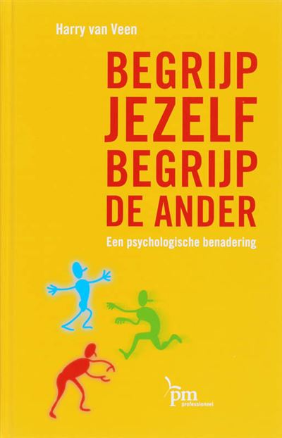 Pm Reeks Een Psychologische Benadering Begrijp Jezelf Begrijp De