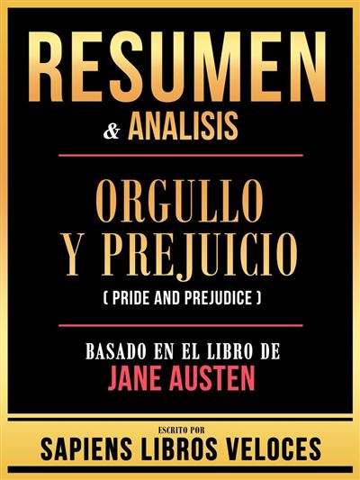 Resumen Analisis Orgullo Y Prejuicio Pride And Prejudice Basado