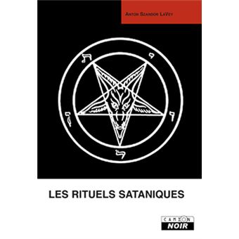 Les rituels sataniques Manuel de la Bible satanique relié Anton