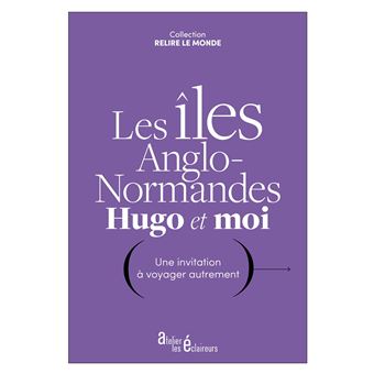 Les Les Anglo Normandes Hugo Et Moi Une Invitation Voyager