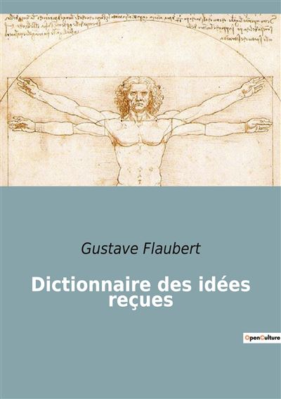 Dictionnaire des idées reçues broché Gustave Flaubert Achat Livre