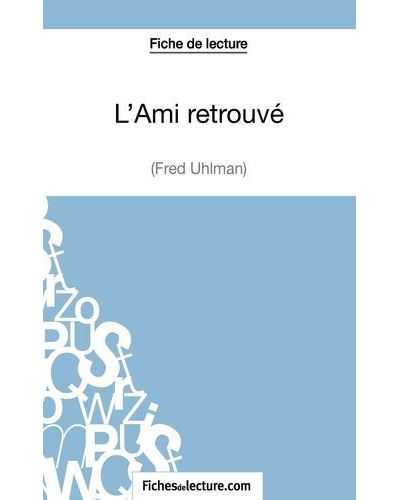 L Ami Retrouv De Fred Uhlman Fiche De Lecture Analyse Compl Te De L